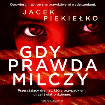Gdy prawda milczy audiobook, Jacek Piekiełko