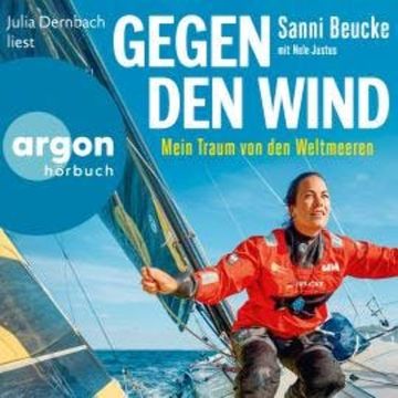Gegen den Wind - Mein Traum von den Weltmeeren (Ungekürzte Lesung) audiobook, Sanni Beucke