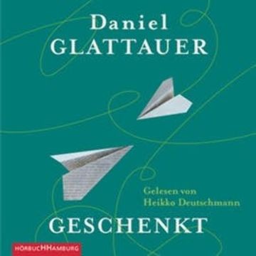 Geschenkt audiobook, Daniel Glattauer