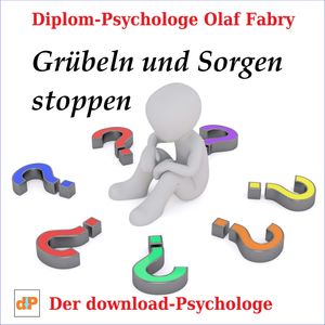 Grübeln und Sorgen stoppen, Olaf Fabry