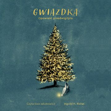 Gwiazdka. Opowieść przedwigilijna audiobook, Ingvild Rishoi