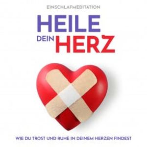 Heile dein Herz Einschlafmeditation, Raphael Kempermann
