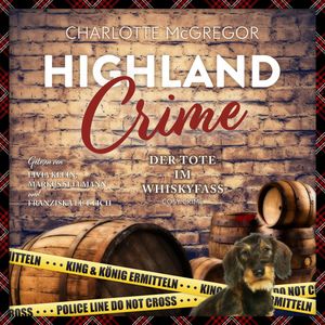 Highland Crime – Der Tote im Whiskyfass:, Charlotte McGregor