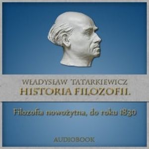 Historia filozofii. Filozofia nowożytna do roku 1830. Tom 2, Władysław Tatarkiewicz