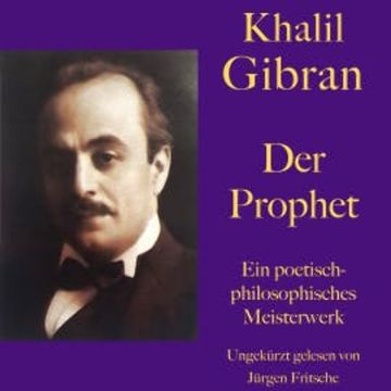Khalil Gibran: Der Prophet audiobook, Khalil Gibran