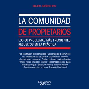 La comunidad de propietarios. Los 80 problemas más frecuentes resueltos en la práctica, Equipo Jurídico DVE