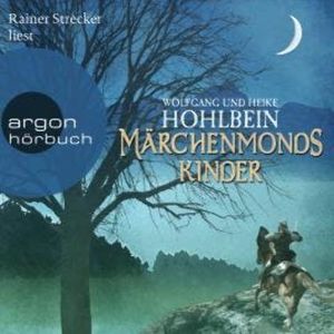 Märchenmonds Kinder - Märchenmond, Band 2 (Ungekürzte Lesung), Heike Hohlbein, Wolfgang Hohlbein
