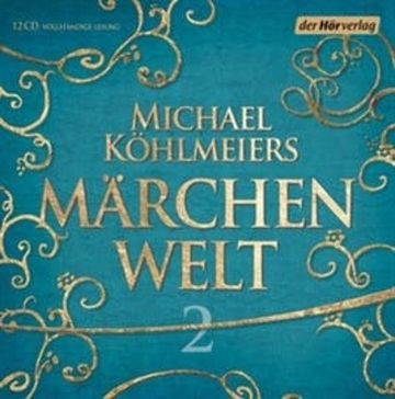 Michael Köhlmeiers Märchenwelt 2 audiobook, Michael Köhlmeier