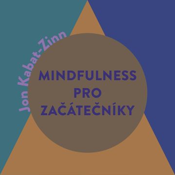 Mindfulness pro začátečníky audiobook, Jon Kabat-Zinn