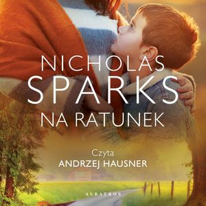 Na ratunek, Nicholas Sparks