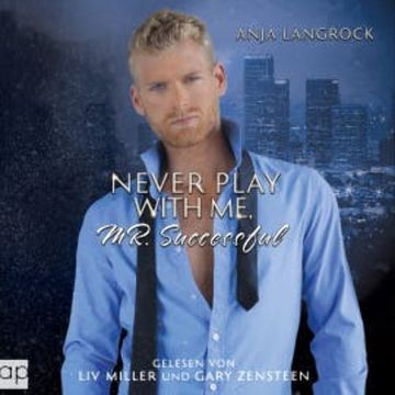Never play with me, Mr. Successful audiobook, Anja Langrock