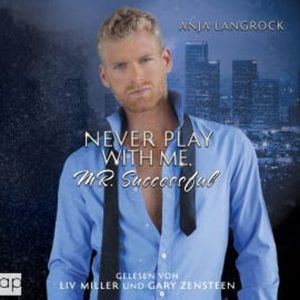 Never play with me, Mr. Successful, Anja Langrock