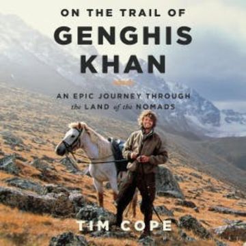 On the Trail of Genghis Khan audiobook, Tim Cope