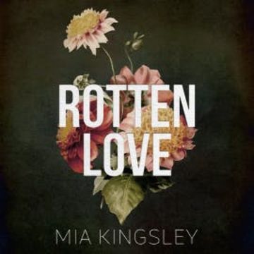 Rotten Love audiobook, Mia Kingsley