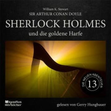 Sherlock Holmes und die goldene Harfe (Die neuen Abenteuer, Folge 13) audiobook, Sir Arthur Conan Doyle