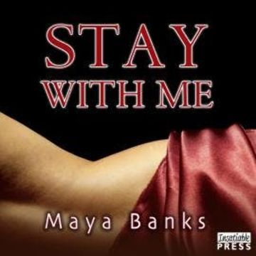 Stay with Me (Unabridged) audiobook, Maya Banks