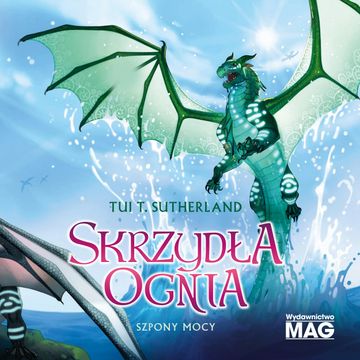 Szpony mocy. Skrzydła ognia. Tom 9, Tui T. Sutherland