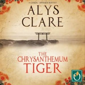 The Chrysanthemum Tiger, Alys Clare