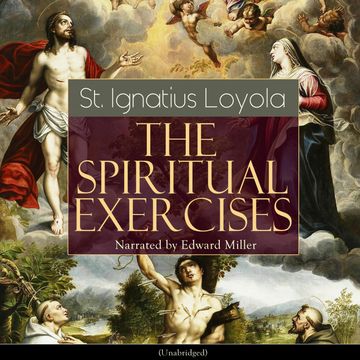 The Spiritual Exercises (Unabridged) audiobook, St. Ignatius Loyola