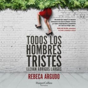 Todos los hombres tristes, Rebeca Argudo