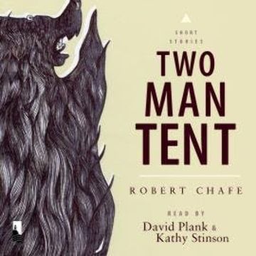 Two-Man Tent (Unabridged) audiobook, Robert Chafe