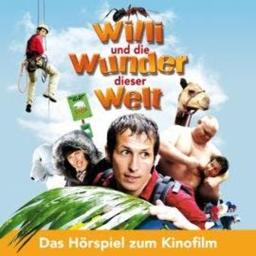 Willi wills wissen, Willi und die Wunder dieser Welt audiobook, Arne Sinnwell, Willi Weitzel