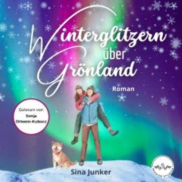 Winterglitzern über Grönland audiobook, Sina Junker