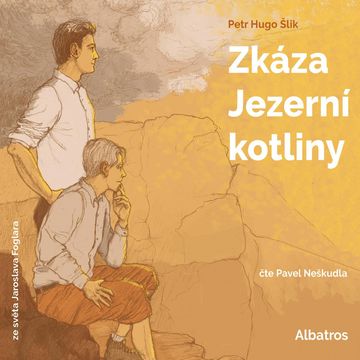 Zkáza Jezerní kotliny audiobook, Petr Hugo Šlik