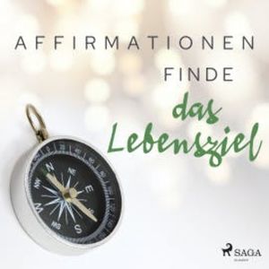 Affirmationen - Finde das Lebensziel, Maxx Audio