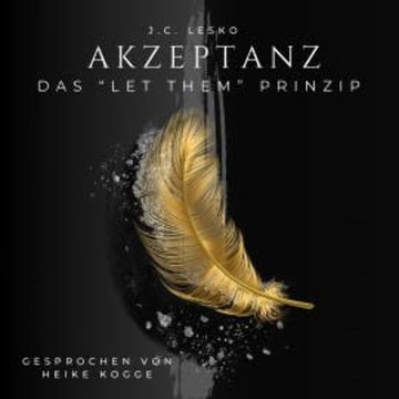 Akzeptanz - Das Let Them Prinzip audiobook, J.C. Lesko