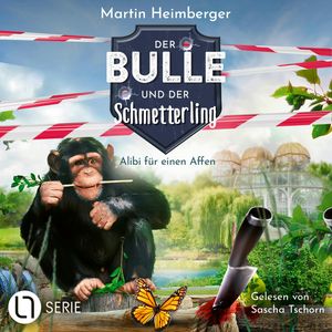 Alibi für einen Affen - Der Bulle und der Schmetterling, Folge 9 (Ungekürzt), Martin Heimberger