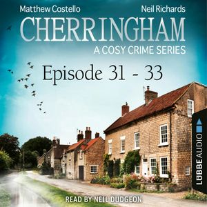 Cherringham - A Cosy Crime Compilation: Crime Series Compilations 11 (Episode 31-33), Matthew Costello, Neil Richards