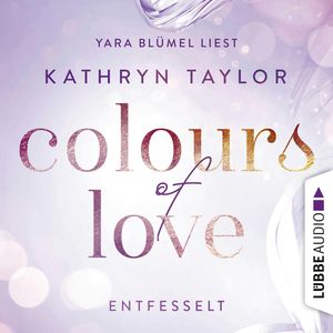 Entfesselt (Colours of Love 1), Kathryn Taylor
