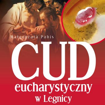 Cud eucharystyczny w Legnicy audiobook, Małgorzata Pabis