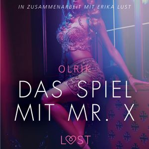 Das Spiel mit Mr. X - Erika Lust-Erotik, Olrik