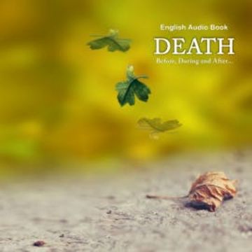 Death Before, During & After... - English Audio Book audiobook, Dada Bhagwan