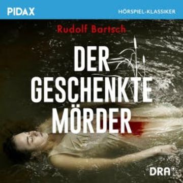 Der geschenkte Mörder audiobook, Rudolf Bartsch