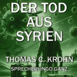 Der Tod aus Syrien, Thomas C. Krohn
