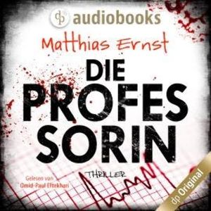 Die Professorin (Ungekürzt), Matthias Ernst