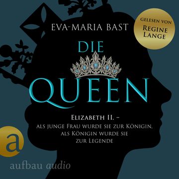 Die Queen: Elizabeth II. - Als junge Frau wurde sie zur Königin, als Königin wurde sie zur Legende - Die Queen, Band 1 (Ungekürz audiobook, Eva-Maria Bast