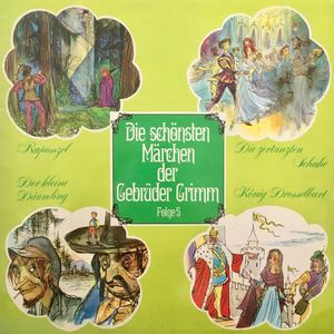 Die schönsten Märchen der Gebrüder Grimm, Folge 5: Rapunzel / Die zertanzten Schuhe / Der kleine Däumling / König Drosselbart, Gebrüder Grimm, Ingeborg Walther