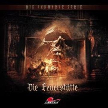 Die schwarze Serie, Folge 31: Die Feuerstätte (ungekürzt) audiobook, Yves Holland