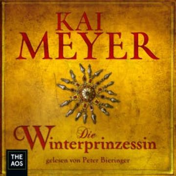 Die Winterprinzessin audiobook, Kai Meyer