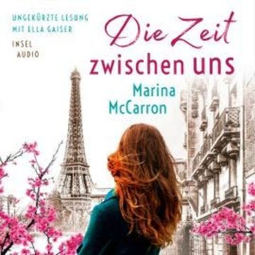 Die Zeit zwischen uns (Ungekürzt) audiobook, Marina McCarron