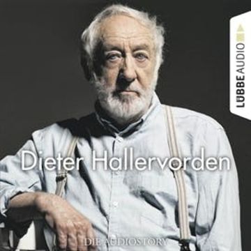 Dieter Hallervorden - Die Audiostory audiobook, Christian Bärmann, Martin Maria Schwarz