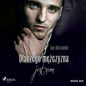 Dlaczego mężczyzna jest sam audiobook, Jan Alexander
