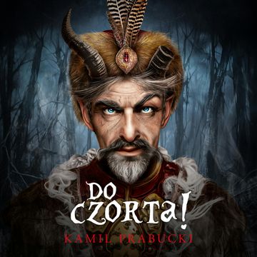 Do czorta! Nowe porządki w polskim piekle audiobook, Kamil Prabucki