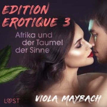 Edition Érotique 3: Afrika und der Taumel der Sinne audiobook, Viola Maybach