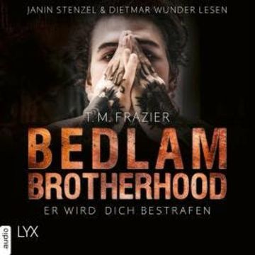 Er wird dich bestrafen - Bedlam Brotherhood, Teil 2 (Ungekürzt) audiobook, T. M. Frazier