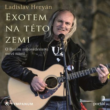 Exotem na této zemi audiobook, Ladislav Heryán